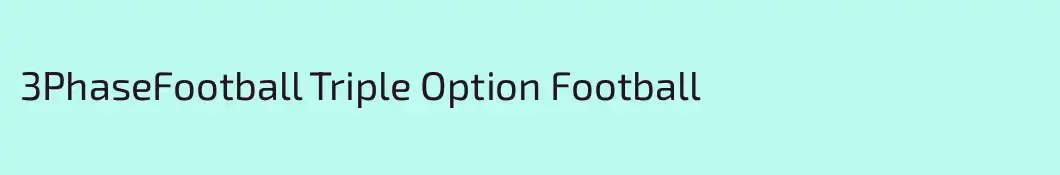 3PhaseFootball Triple Option Football